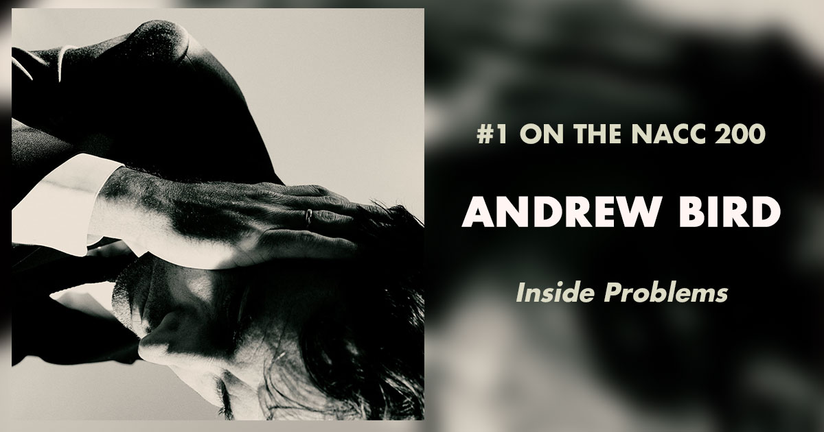 Andrew Bird flies to #1 with his latest LP, Inside Problems - NACC Chart